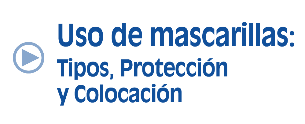 Uso de mascarillas, tipos, protección y colocación, acceso a vídeo en Lengua de Signos y Audible (Selección 3 de 5)