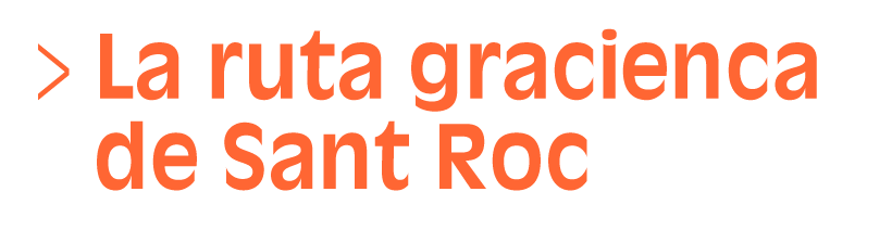 La ruta gracienca de Sant Roc (Selecció, Dos de set) (Accés a Reproductor)