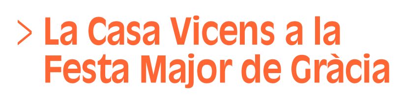 La Casa Vicenç a la Festa Major de Gràcia (Selecció, tres de set) (Accés a Reproductor)