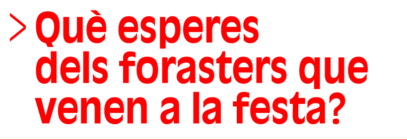 Què esperes dels forasters que venen a la festa? (Selecció, Tres de cinc) (Accés a Reproductor)