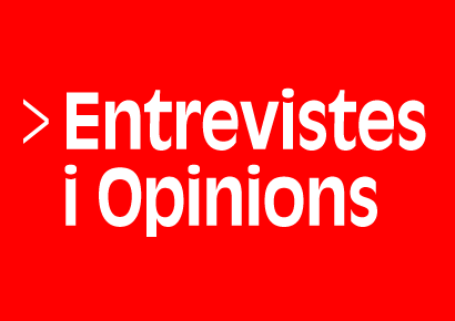 Entrevistes i Opinions (Selecció quatre de vuit) 