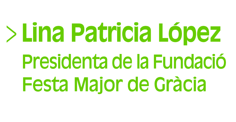 Lina Patricia López, Presidenta de la Fundació Festa Mashor de Gràcia (Selecció, Dos de quatre) (Accés a Reproductor)